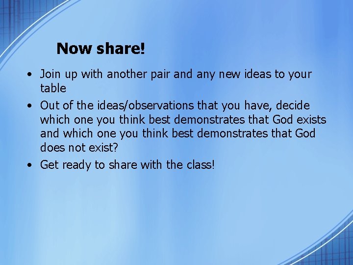 Now share! • Join up with another pair and any new ideas to your