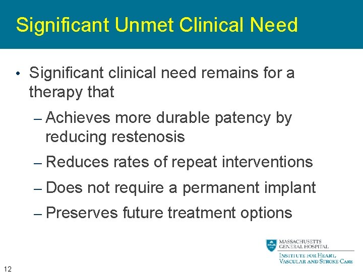 Significant Unmet Clinical Need • Significant clinical need remains for a therapy that –