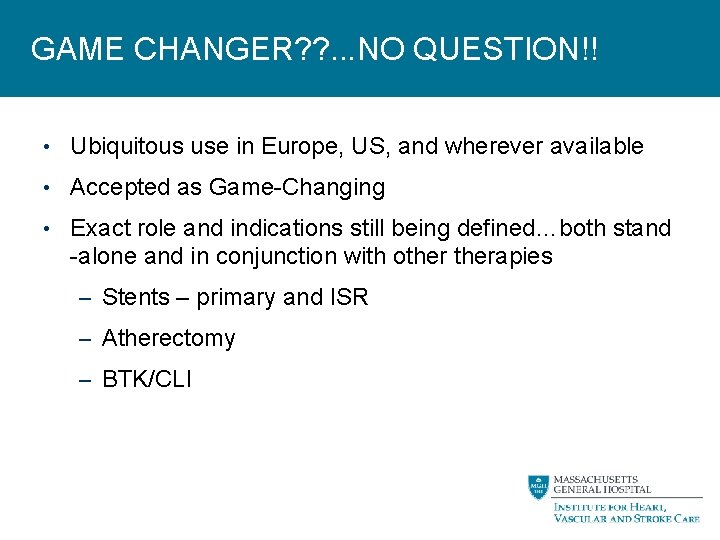 GAME CHANGER? ? . . . NO QUESTION!! • Ubiquitous use in Europe, US,