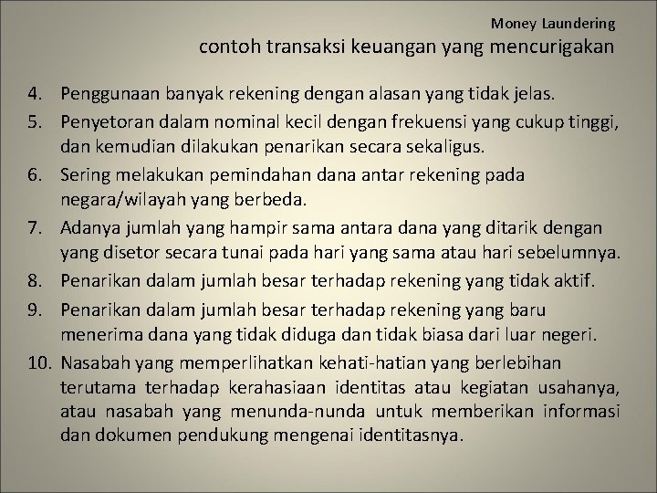 Money Laundering contoh transaksi keuangan yang mencurigakan 4. Penggunaan banyak rekening dengan alasan yang