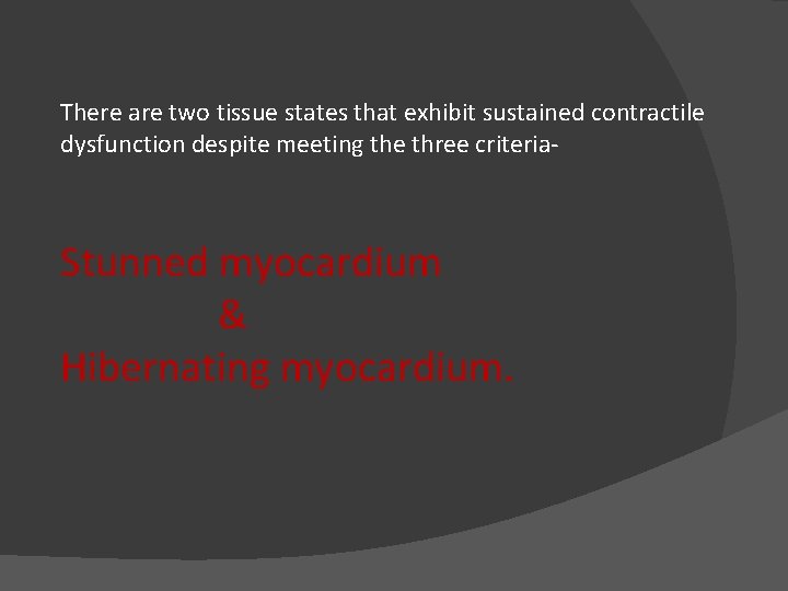 There are two tissue states that exhibit sustained contractile dysfunction despite meeting the three