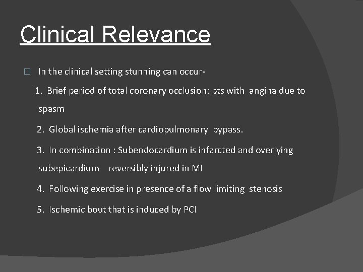 Clinical Relevance � In the clinical setting stunning can occur 1. Brief period of