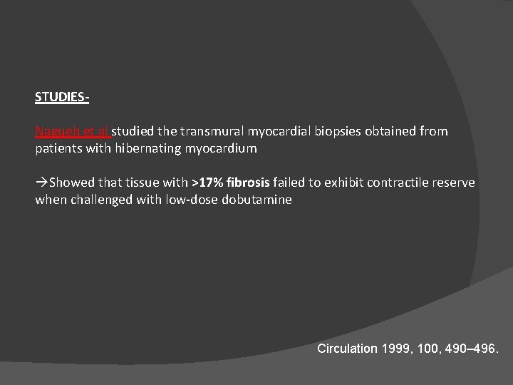 STUDIESNagueh et al studied the transmural myocardial biopsies obtained from patients with hibernating myocardium