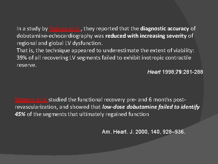 In a study by Pagano et al , they reported that the diagnostic accuracy