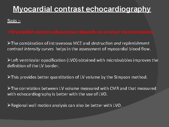 Myocardial contrast echocardiography Basis : - ØMyocardial contrast enhancement depends on an intact microcirculation.