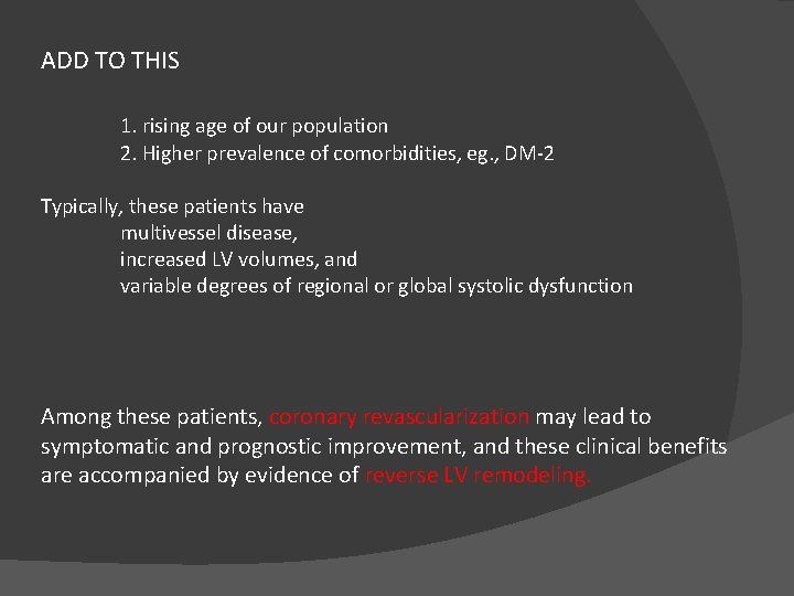 ADD TO THIS 1. rising age of our population 2. Higher prevalence of comorbidities,