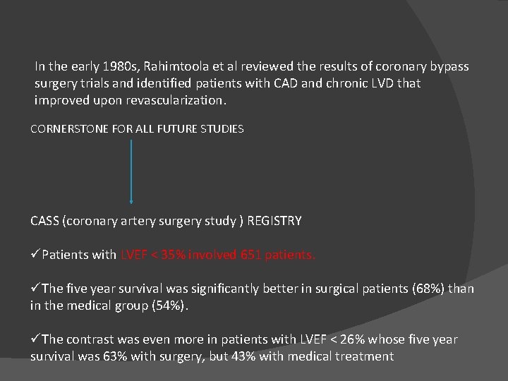 In the early 1980 s, Rahimtoola et al reviewed the results of coronary bypass