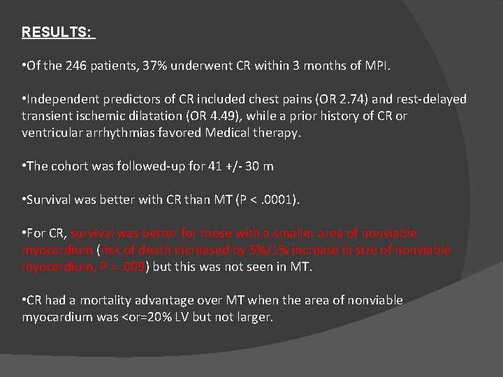 RESULTS: • Of the 246 patients, 37% underwent CR within 3 months of MPI.