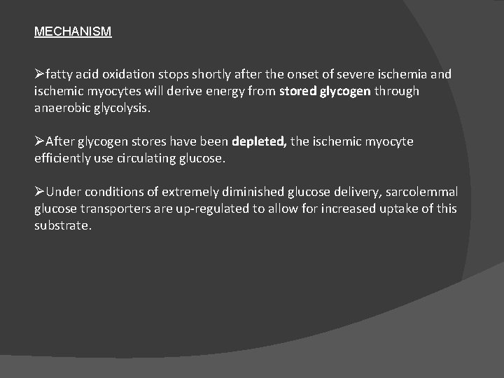 MECHANISM Øfatty acid oxidation stops shortly after the onset of severe ischemia and ischemic