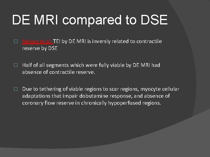 DE MRI compared to DSE � Nelson et al: TEI by DE MRI is