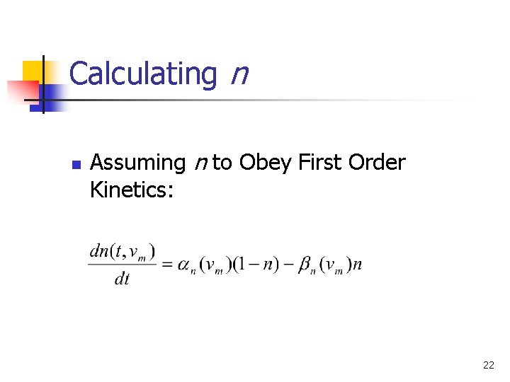 Calculating n n Assuming n to Obey First Order Kinetics: 22 