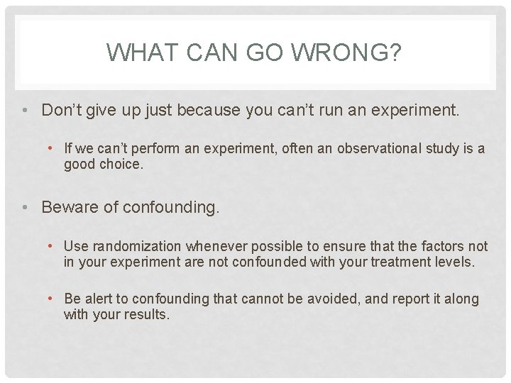 WHAT CAN GO WRONG? • Don’t give up just because you can’t run an
