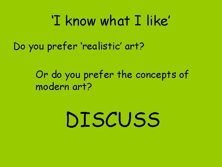 ‘I know what I like’ Do you prefer ‘realistic’ art? Or do you prefer