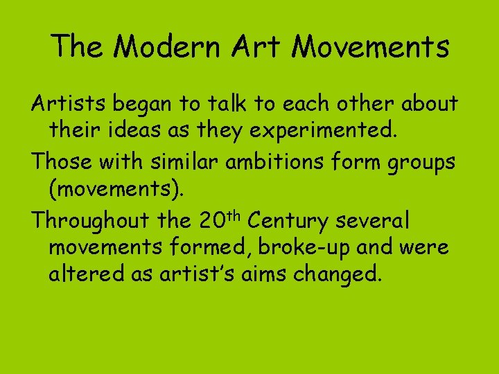 The Modern Art Movements Artists began to talk to each other about their ideas