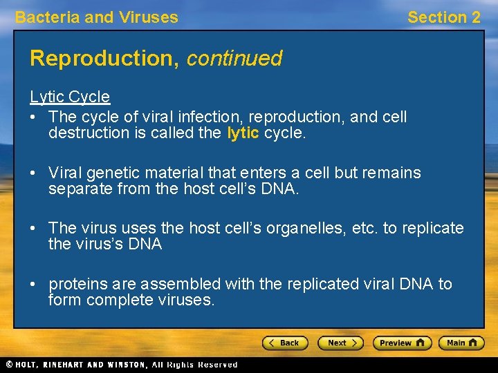 Bacteria and Viruses Section 2 Reproduction, continued Lytic Cycle • The cycle of viral