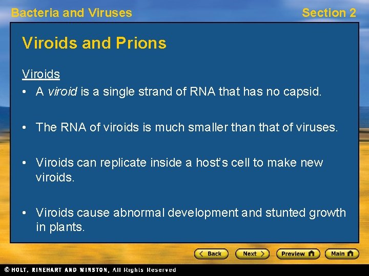 Bacteria and Viruses Section 2 Viroids and Prions Viroids • A viroid is a