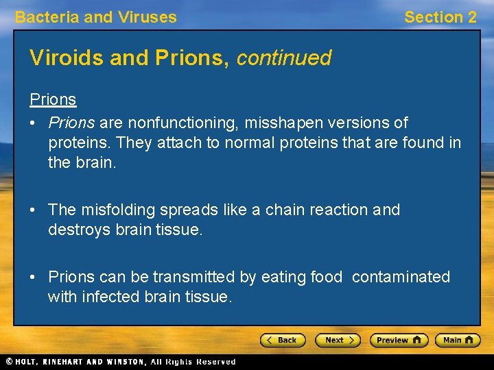 Bacteria and Viruses Section 2 Viroids and Prions, continued Prions • Prions are nonfunctioning,