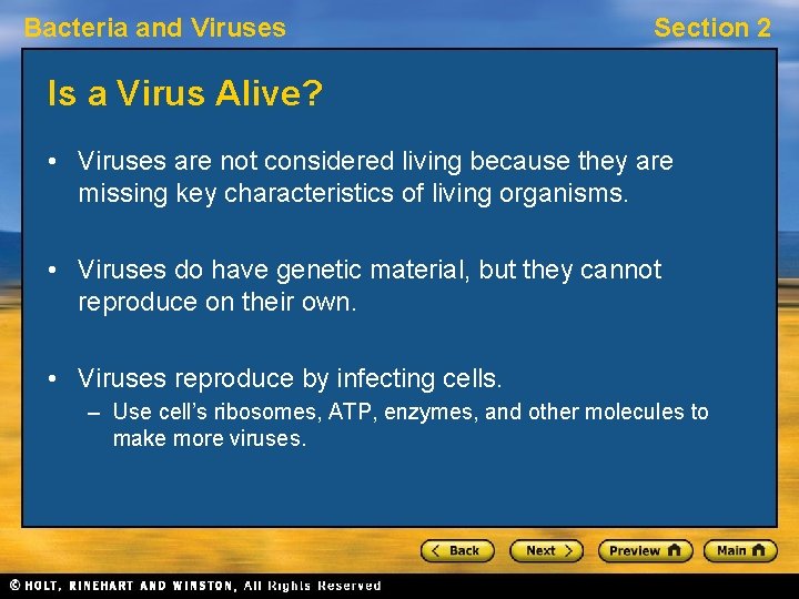 Bacteria and Viruses Section 2 Is a Virus Alive? • Viruses are not considered