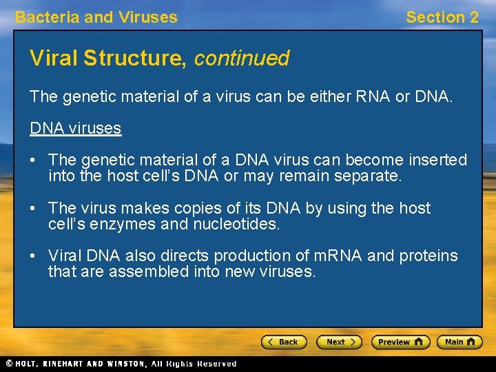 Bacteria and Viruses Section 2 Viral Structure, continued The genetic material of a virus