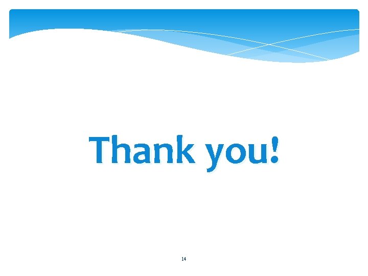 Thank you! 14 