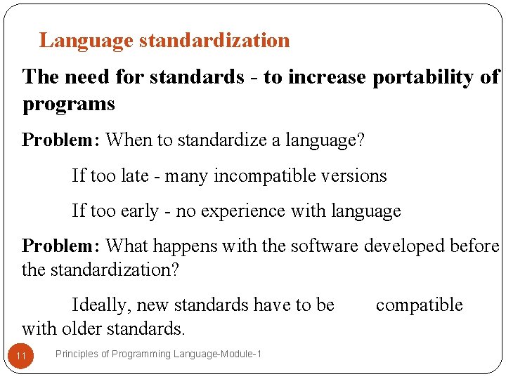 Language standardization The need for standards - to increase portability of programs Problem: When Language standardization The need for standards - to increase portability of programs Problem: When