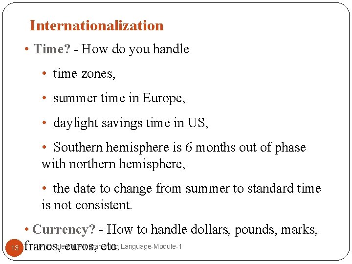 Internationalization • Time? - How do you handle • time zones, • summer time Internationalization • Time? - How do you handle • time zones, • summer time