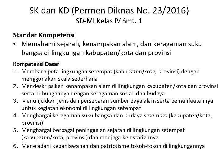 SK dan KD (Permen Diknas No. 23/2016) SD-MI Kelas IV Smt. 1 Standar Kompetensi