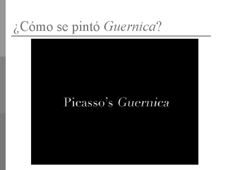 ¿Cómo se pintó Guernica? 