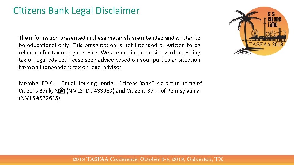 Citizens Bank Legal Disclaimer The information presented in these materials are intended and written