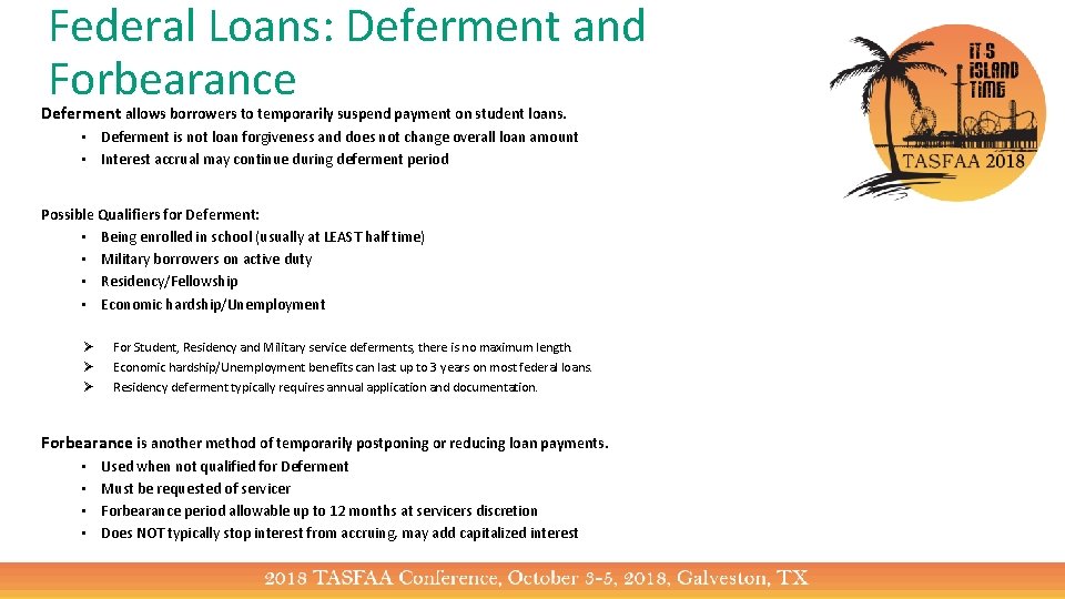 Federal Loans: Deferment and Forbearance Deferment allows borrowers to temporarily suspend payment on student