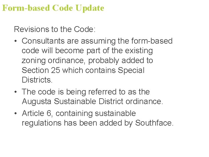 Form-based Code Update Revisions to the Code: • Consultants are assuming the form-based code