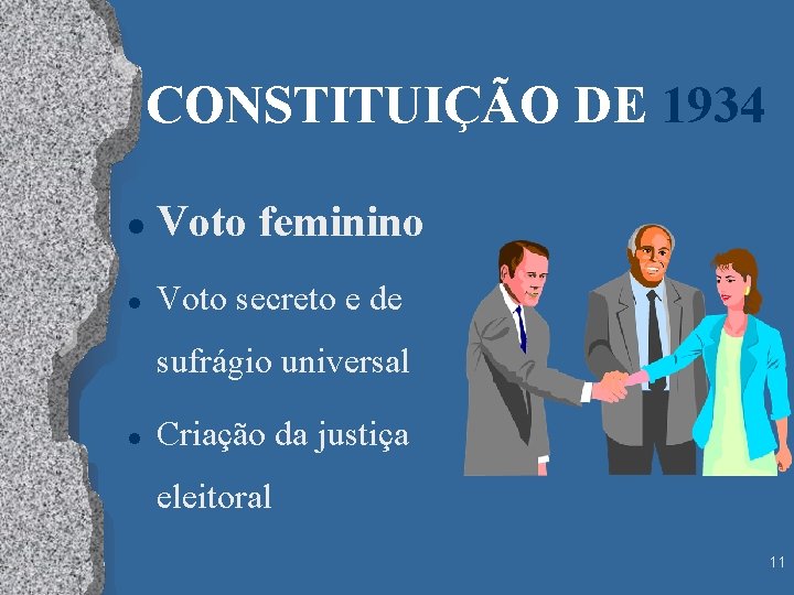CONSTITUIÇÃO DE 1934 l Voto feminino l Voto secreto e de sufrágio universal l