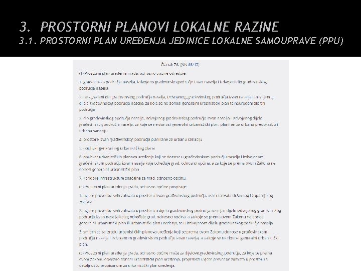 3. PROSTORNI PLANOVI LOKALNE RAZINE 3. 1. PROSTORNI PLAN UREĐENJA JEDINICE LOKALNE SAMOUPRAVE (PPU)