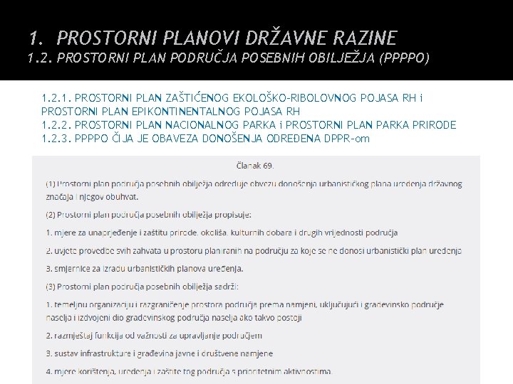 1. PROSTORNI PLANOVI DRŽAVNE RAZINE 1. 2. PROSTORNI PLAN PODRUČJA POSEBNIH OBILJEŽJA (PPPPO) 1.