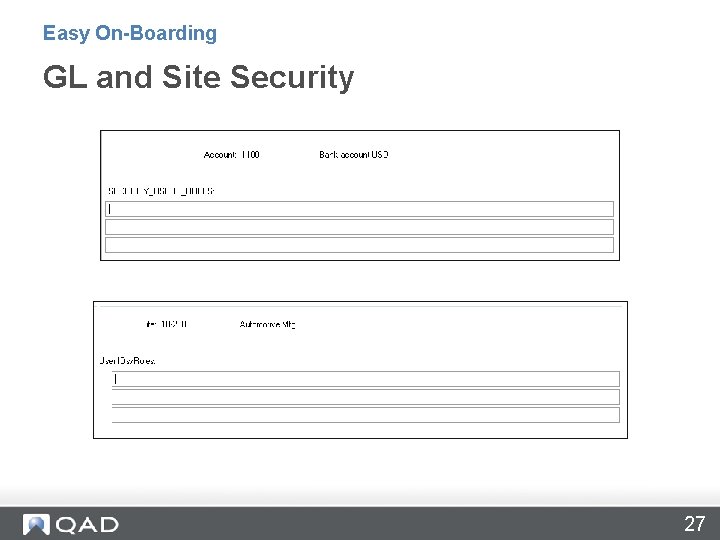 Easy On-Boarding GL and Site Security 27 