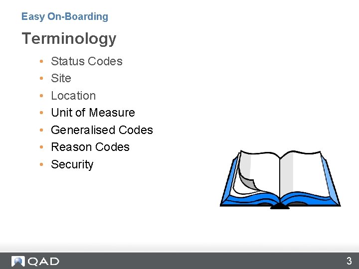 Easy On-Boarding Terminology • • Status Codes Site Location Unit of Measure Generalised Codes
