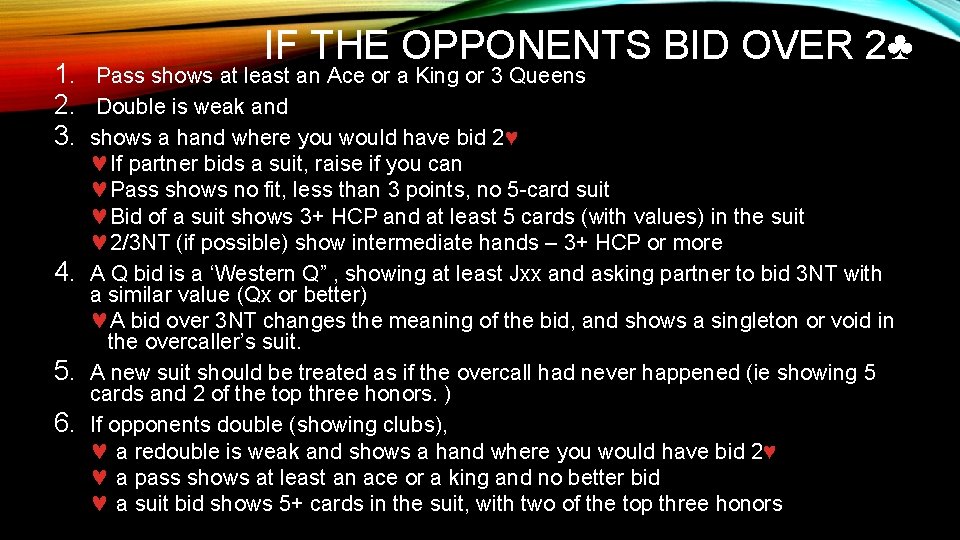 IF THE OPPONENTS BID OVER 2♣ 1. Pass shows at least an Ace or