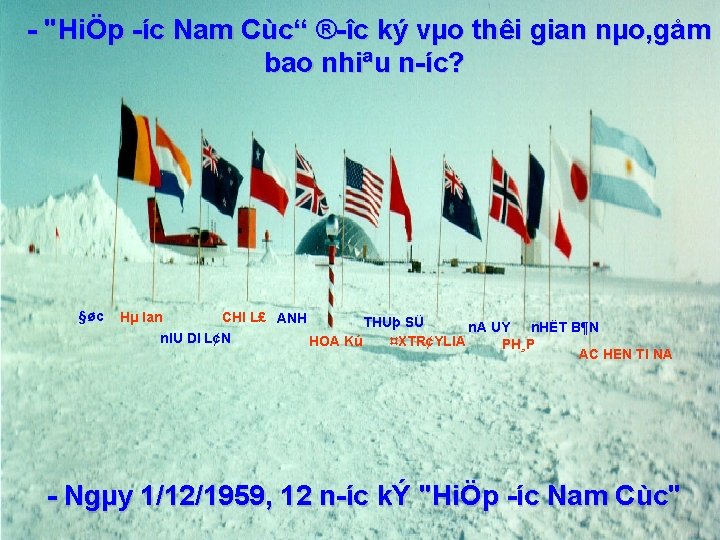  "HiÖp íc Nam Cùc“ ® îc ký vµo thêi gian nµo, gåm bao