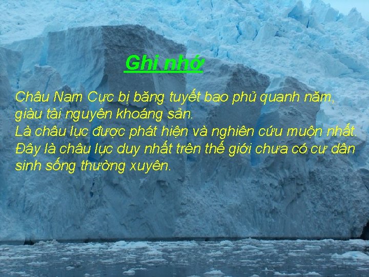 Ghi nhớ Châu Nam Cực bị băng tuyết bao phủ quanh năm, giàu tài