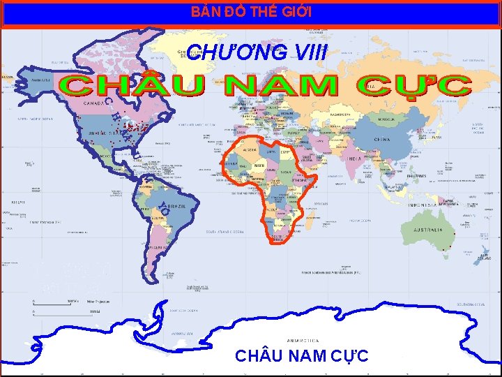 BẢN ĐỒ THẾ GIỚI CHƯƠNG VIII C H A U YÕ HI U P