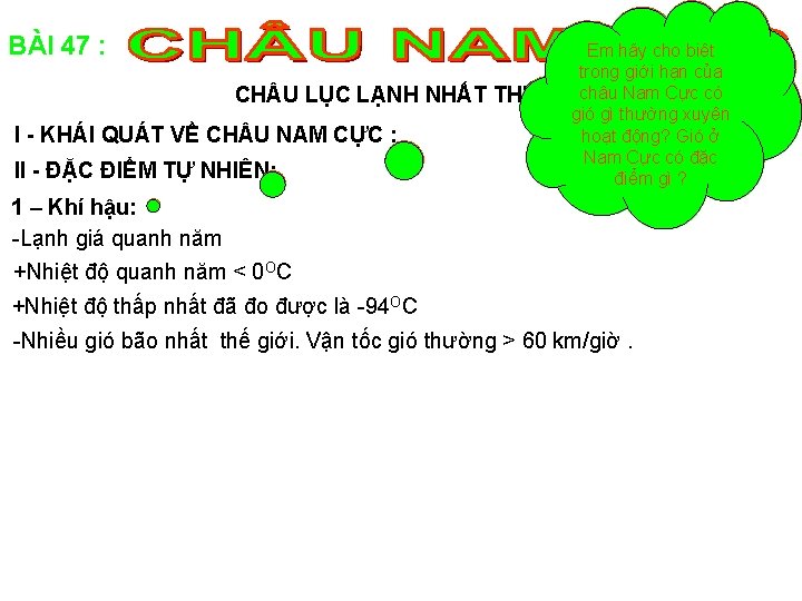 BÀI 47 : CH U LỤC LẠNH NHẤT THẾ I KHÁI QUÁT VỀ CH