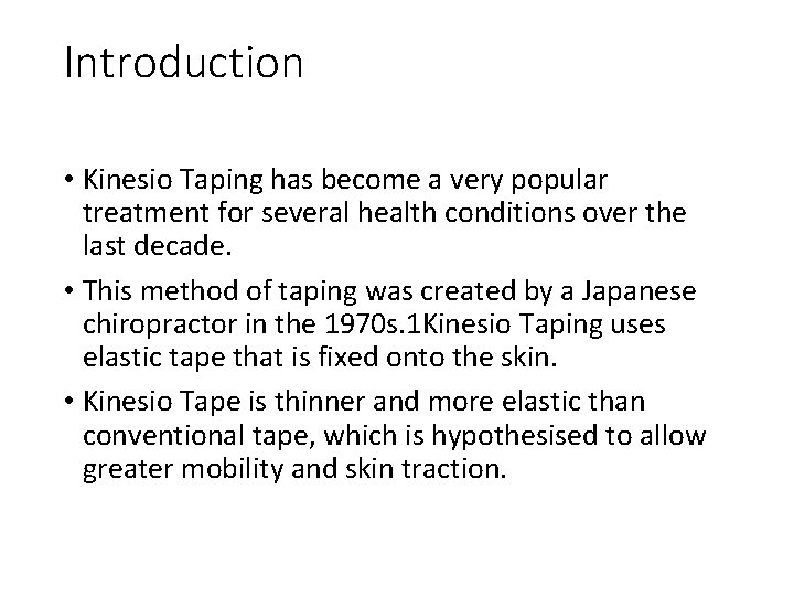 Introduction • Kinesio Taping has become a very popular treatment for several health conditions