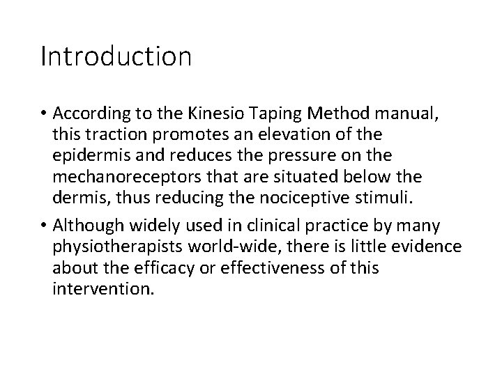 Introduction • According to the Kinesio Taping Method manual, this traction promotes an elevation