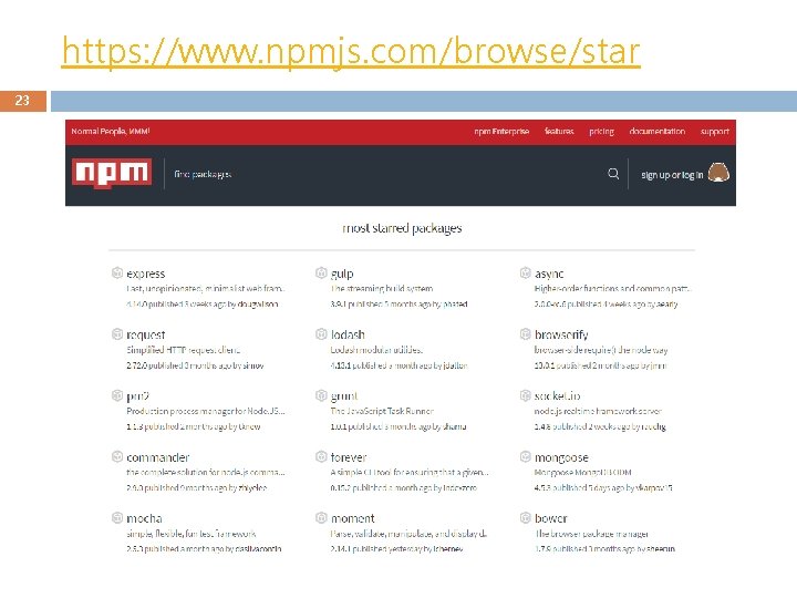 https: //www. npmjs. com/browse/star 23 