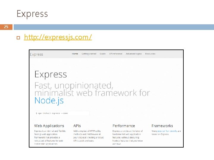 Express 25 http: //expressjs. com/ 