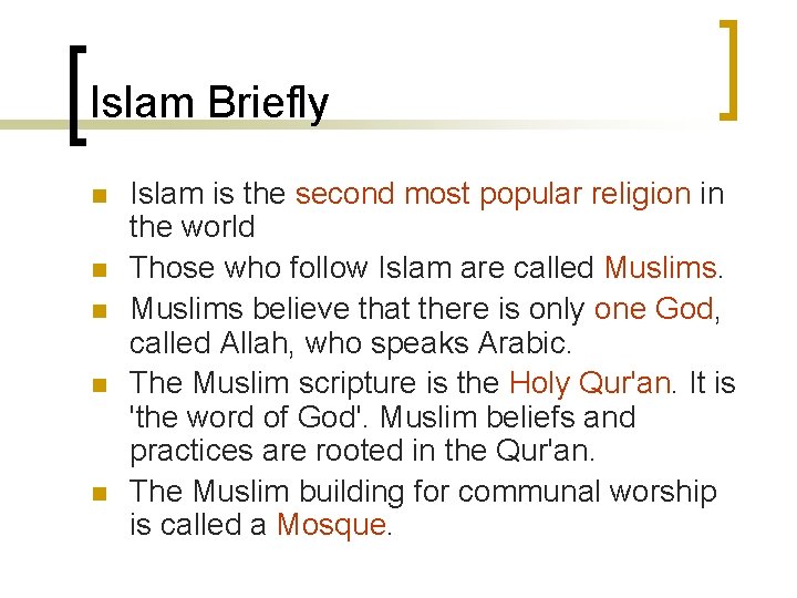 Islam Briefly n n n Islam is the second most popular religion in the