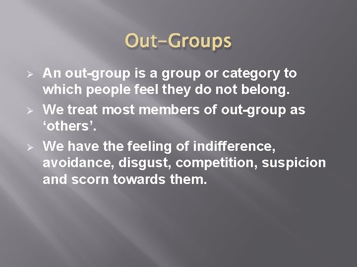 Out-Groups Ø Ø Ø An out-group is a group or category to which people