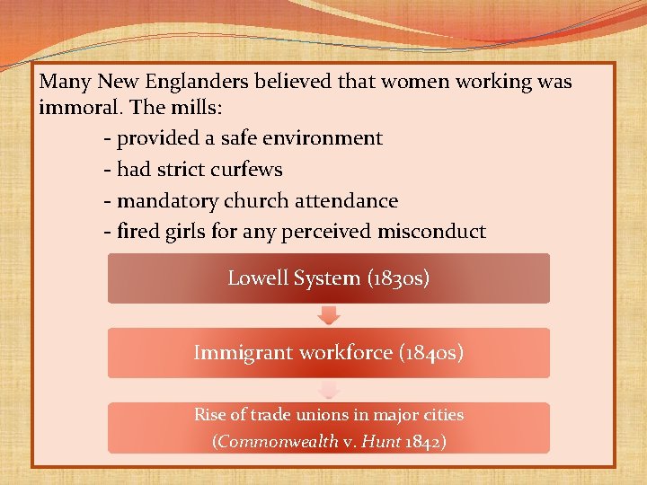 Many New Englanders believed that women working was immoral. The mills: - provided a