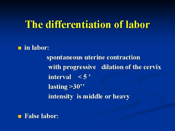 The differentiation of labor n in labor: spontaneous uterine contraction with progressive dilation of