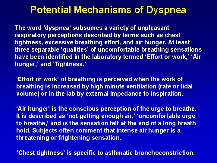 Potential Mechanisms of Dyspnea The word ‘dyspnea’ subsumes a variety of unpleasant respiratory perceptions